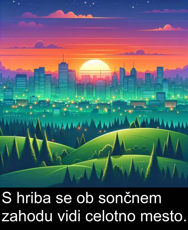 sončnem: S hriba se ob sončnem zahodu vidi celotno mesto.