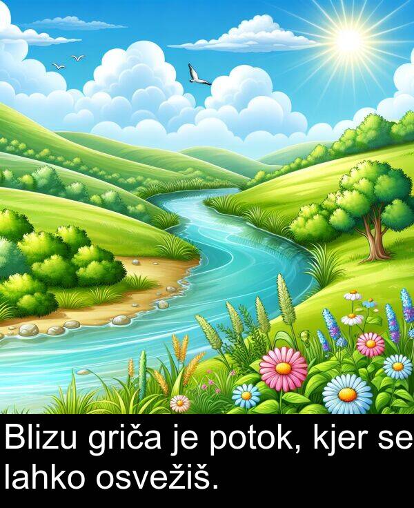 lahko: Blizu griča je potok, kjer se lahko osvežiš.