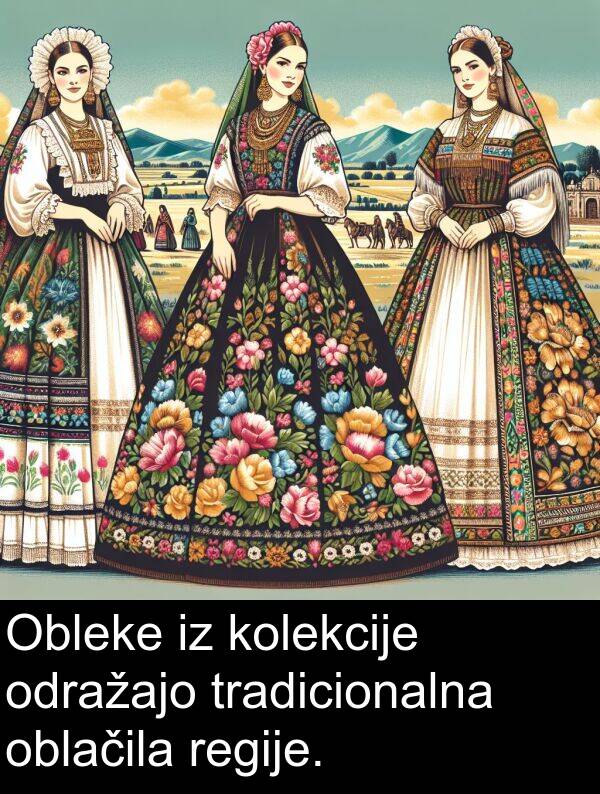 oblačila: Obleke iz kolekcije odražajo tradicionalna oblačila regije.