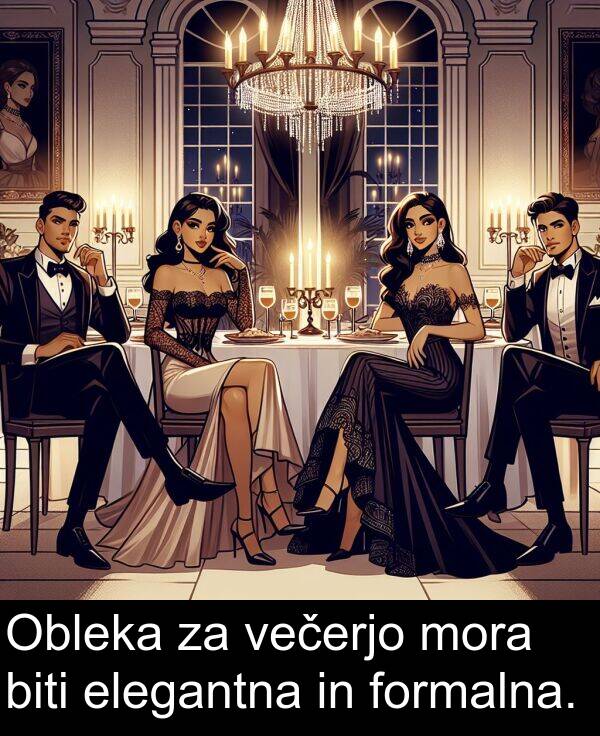 elegantna: Obleka za večerjo mora biti elegantna in formalna.