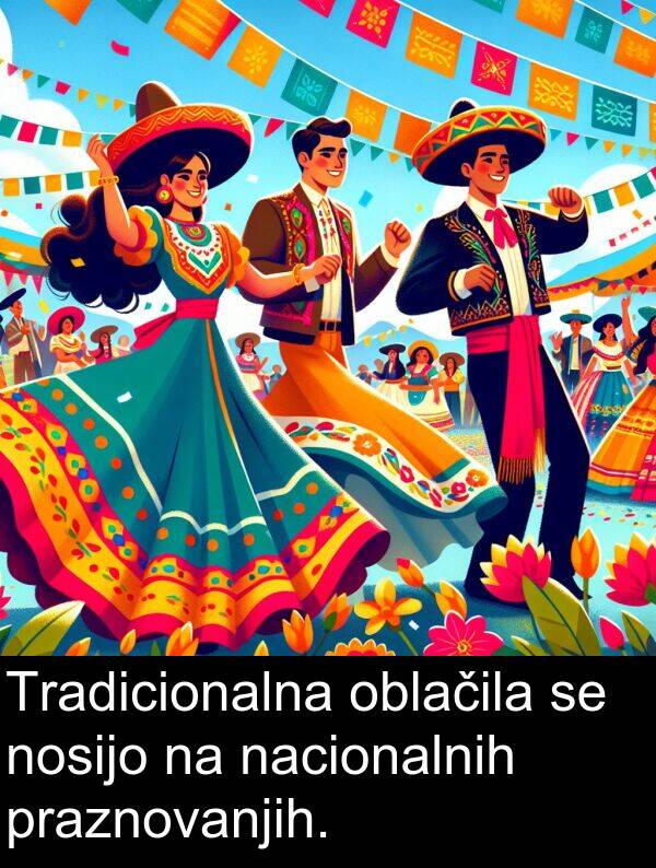 oblačila: Tradicionalna oblačila se nosijo na nacionalnih praznovanjih.