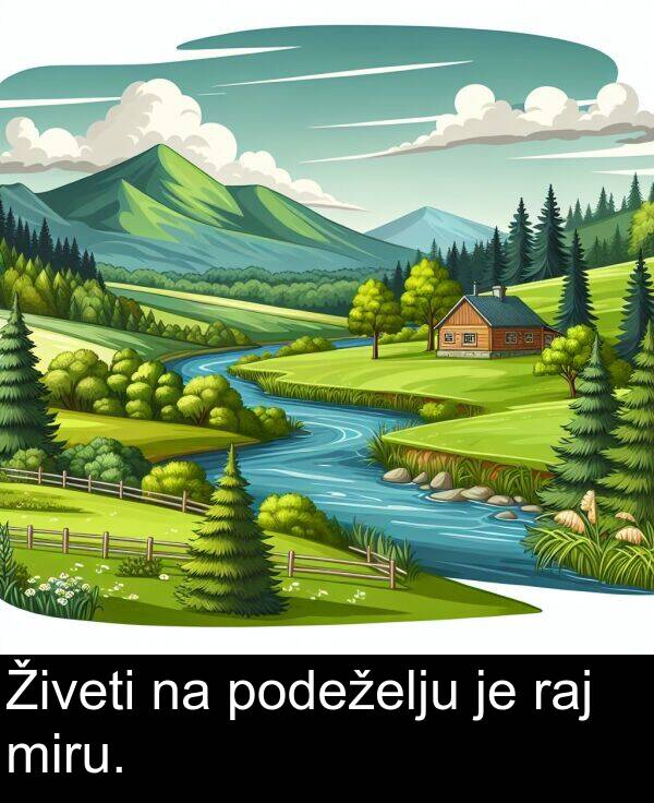 raj: Živeti na podeželju je raj miru.