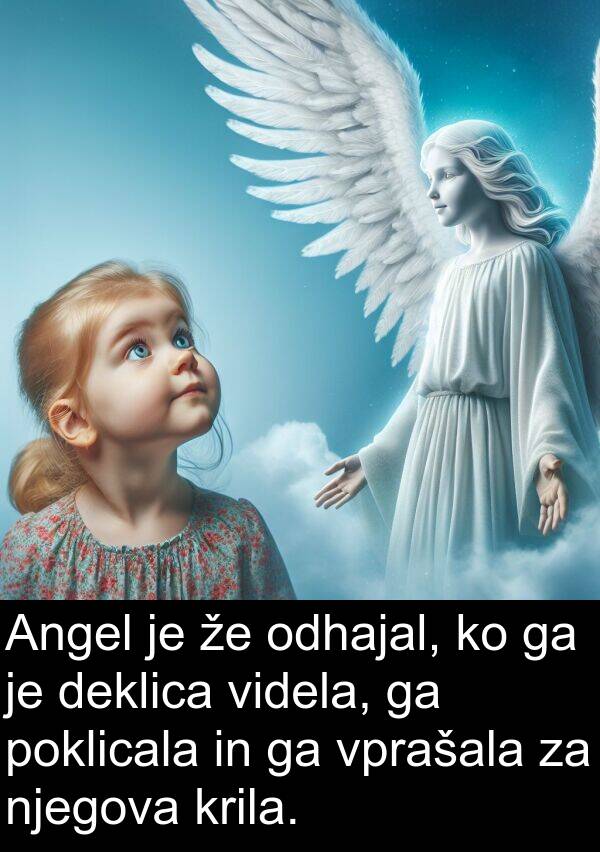 krila: Angel je že odhajal, ko ga je deklica videla, ga poklicala in ga vprašala za njegova krila.