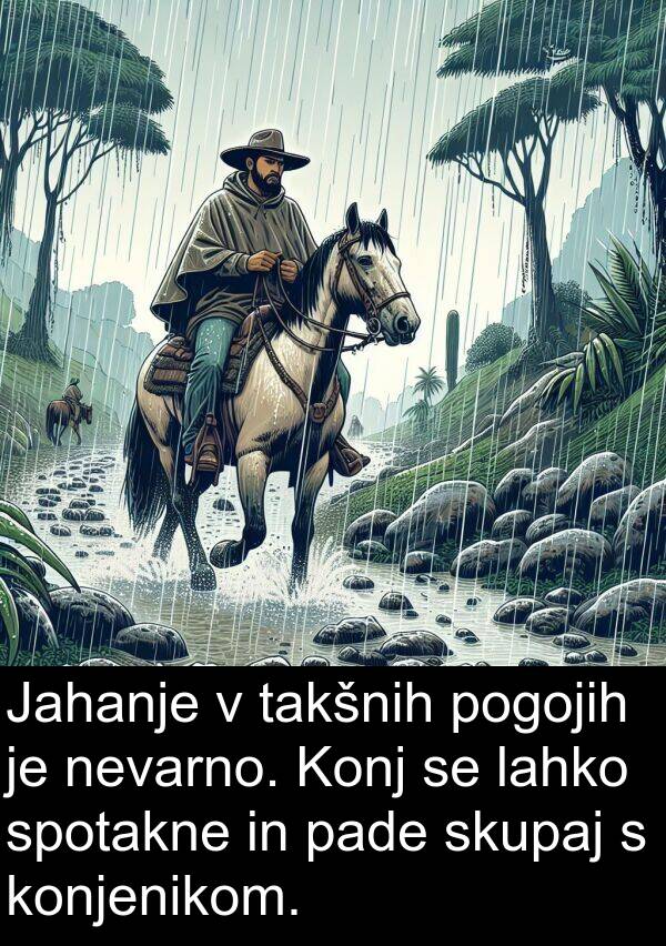 nevarno: Jahanje v takšnih pogojih je nevarno. Konj se lahko spotakne in pade skupaj s konjenikom.