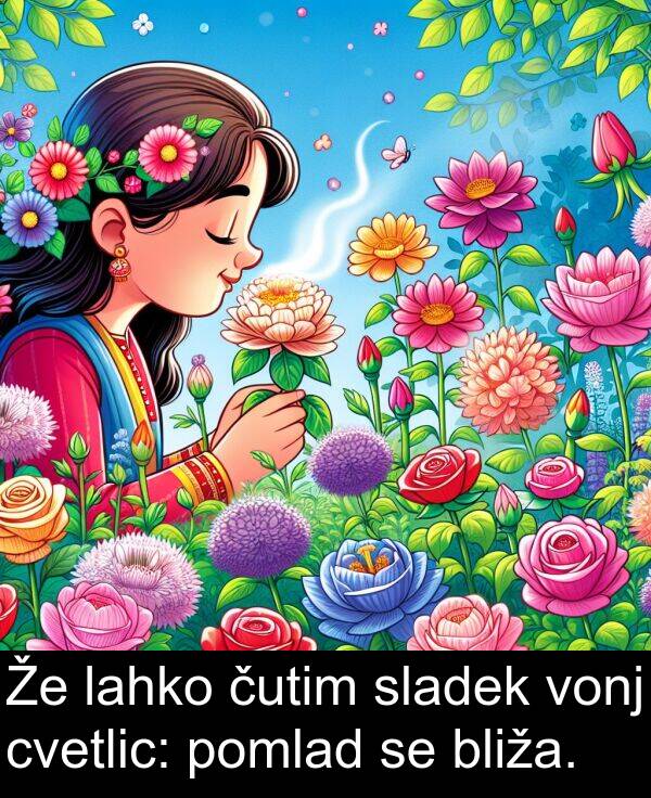 lahko: Že lahko čutim sladek vonj cvetlic: pomlad se bliža.
