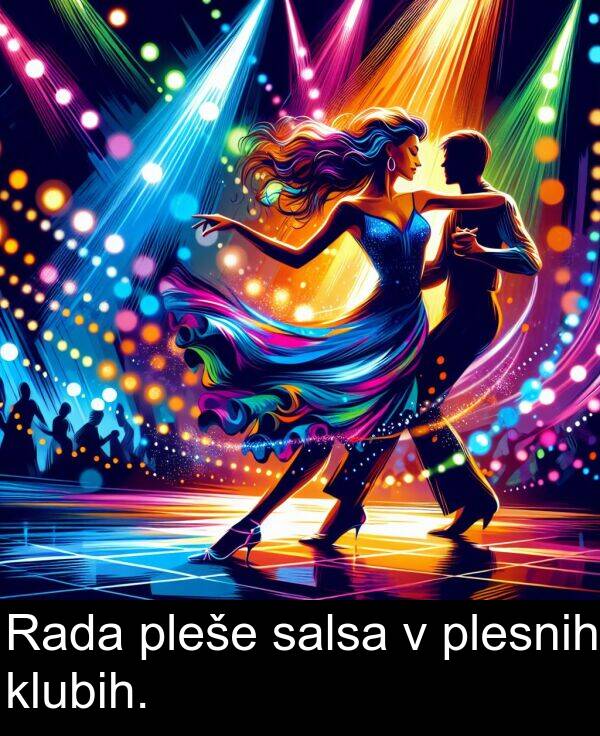 salsa: Rada pleše salsa v plesnih klubih.
