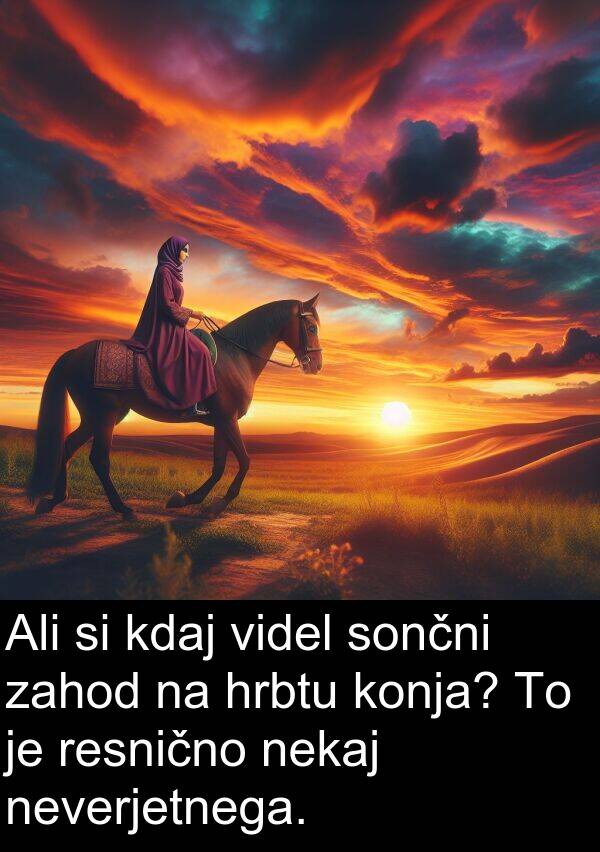 sončni: Ali si kdaj videl sončni zahod na hrbtu konja? To je resnično nekaj neverjetnega.
