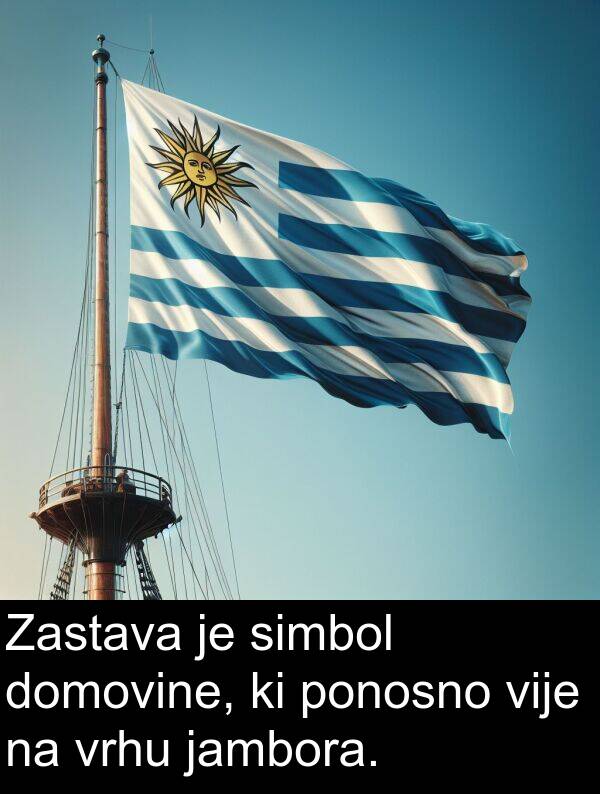 jambora: Zastava je simbol domovine, ki ponosno vije na vrhu jambora.