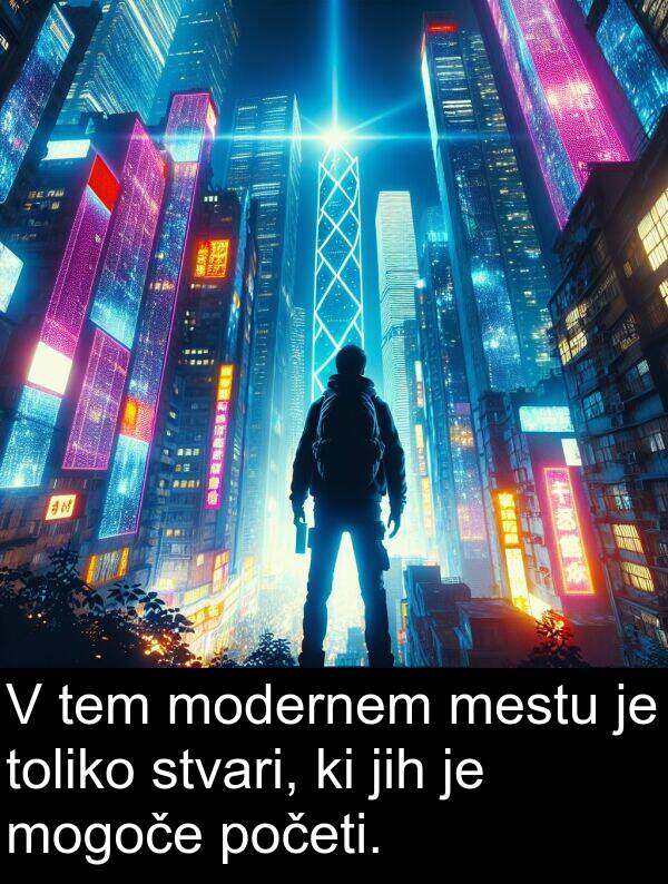 mestu: V tem modernem mestu je toliko stvari, ki jih je mogoče početi.