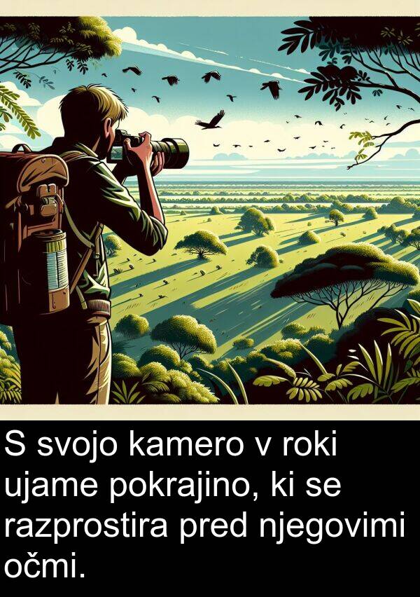 roki: S svojo kamero v roki ujame pokrajino, ki se razprostira pred njegovimi očmi.