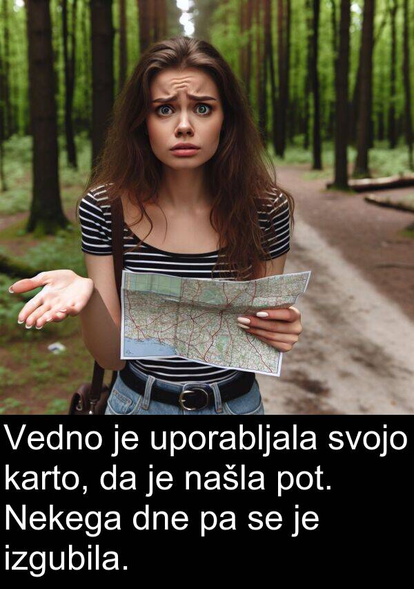 pot: Vedno je uporabljala svojo karto, da je našla pot. Nekega dne pa se je izgubila.