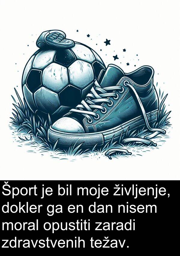 moral: Šport je bil moje življenje, dokler ga en dan nisem moral opustiti zaradi zdravstvenih težav.