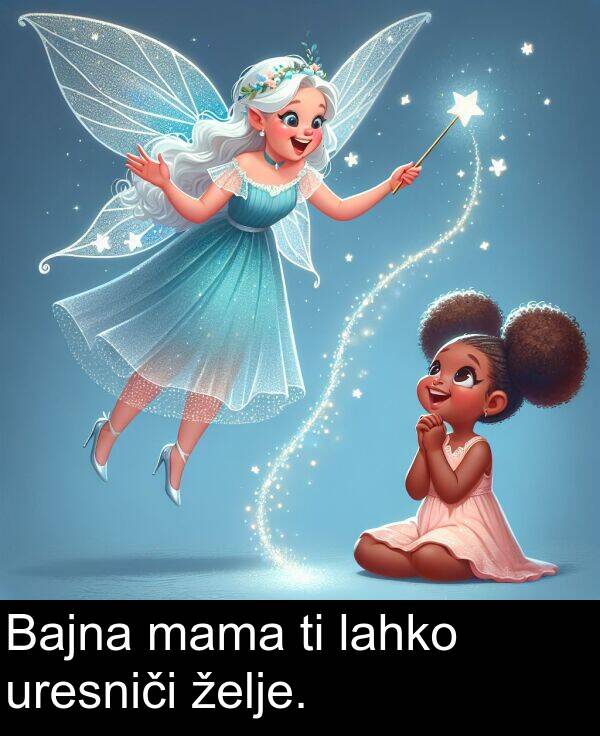 mama: Bajna mama ti lahko uresniči želje.