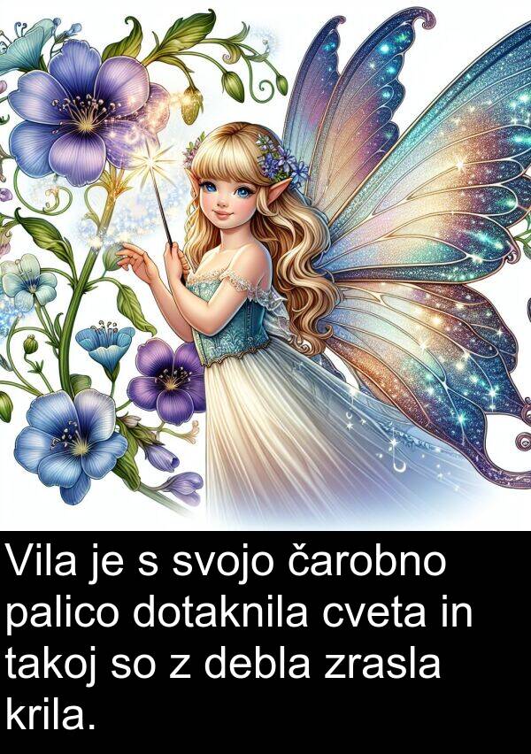 palico: Vila je s svojo čarobno palico dotaknila cveta in takoj so z debla zrasla krila.