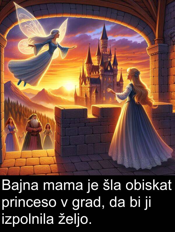mama: Bajna mama je šla obiskat princeso v grad, da bi ji izpolnila željo.
