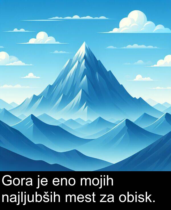 mojih: Gora je eno mojih najljubših mest za obisk.