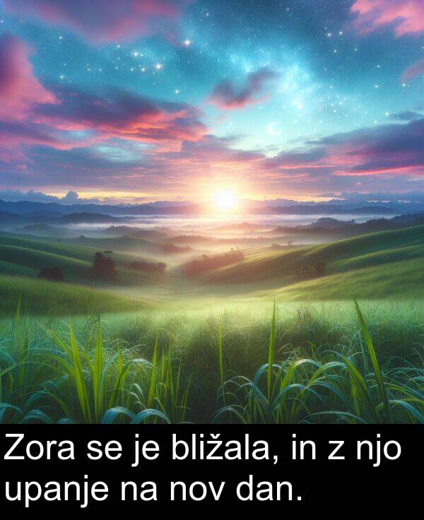 nov: Zora se je bližala, in z njo upanje na nov dan.