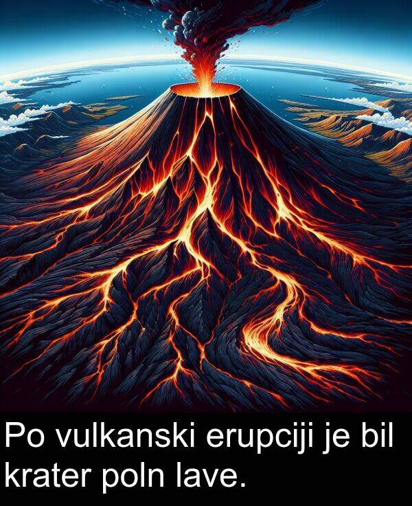 poln: Po vulkanski erupciji je bil krater poln lave.