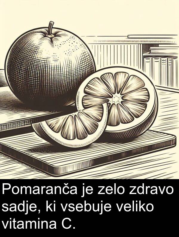 sadje: Pomaranča je zelo zdravo sadje, ki vsebuje veliko vitamina C.