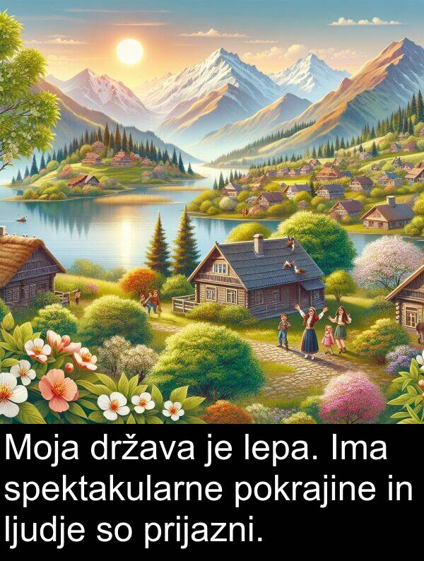 spektakularne: Moja država je lepa. Ima spektakularne pokrajine in ljudje so prijazni.