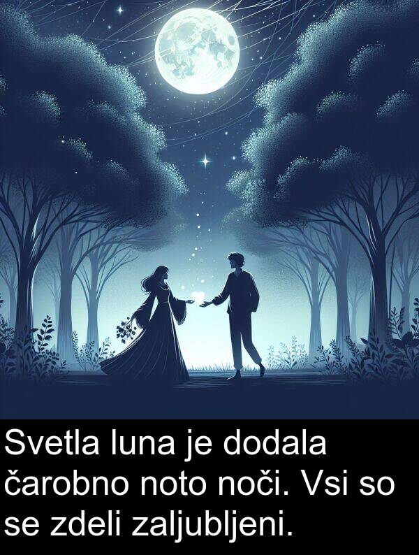 čarobno: Svetla luna je dodala čarobno noto noči. Vsi so se zdeli zaljubljeni.