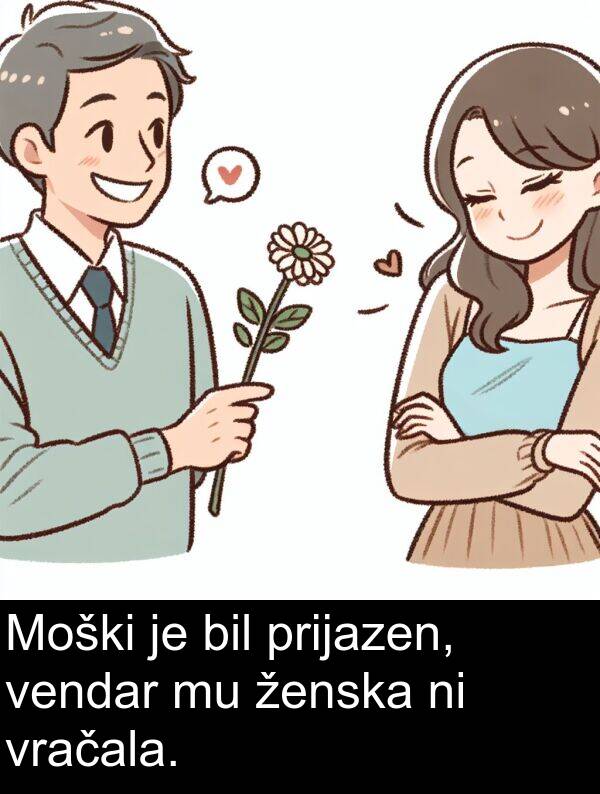 ženska: Moški je bil prijazen, vendar mu ženska ni vračala.