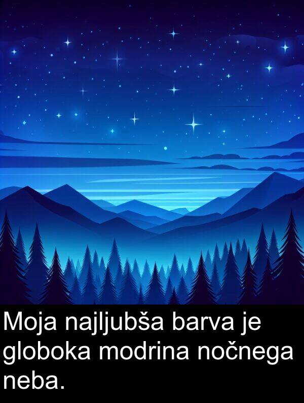 barva: Moja najljubša barva je globoka modrina nočnega neba.