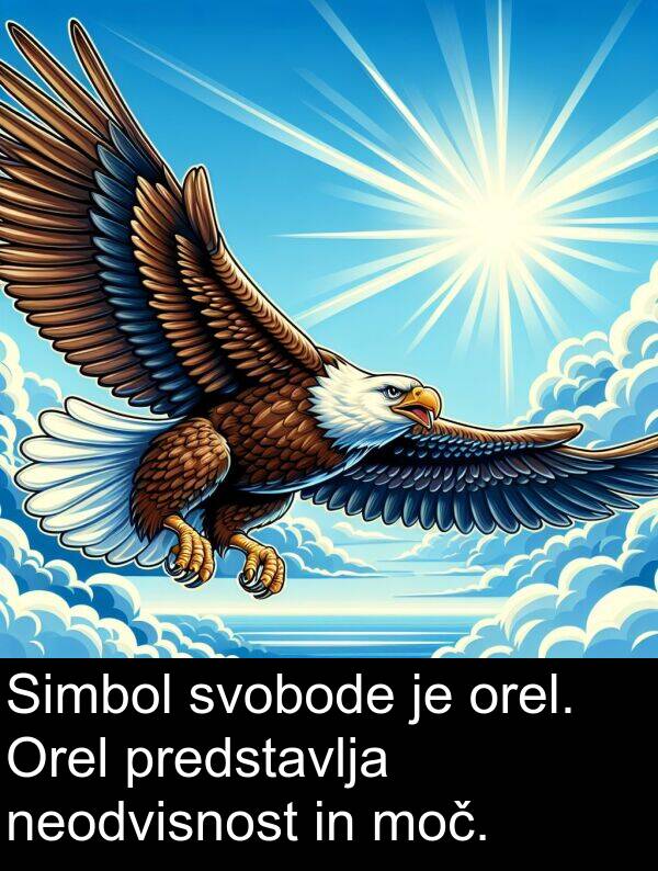 moč: Simbol svobode je orel. Orel predstavlja neodvisnost in moč.