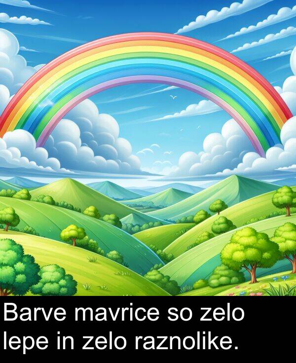 lepe: Barve mavrice so zelo lepe in zelo raznolike.