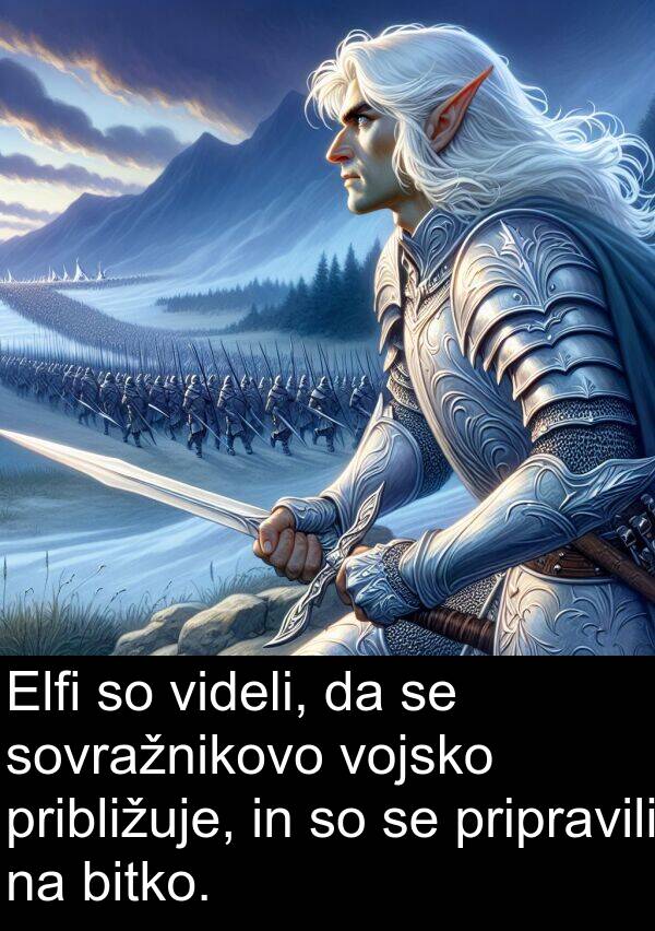bitko: Elfi so videli, da se sovražnikovo vojsko približuje, in so se pripravili na bitko.