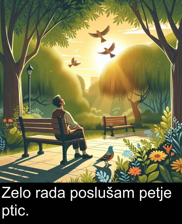 rada: Zelo rada poslušam petje ptic.