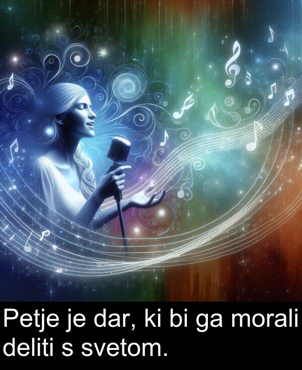 morali: Petje je dar, ki bi ga morali deliti s svetom.