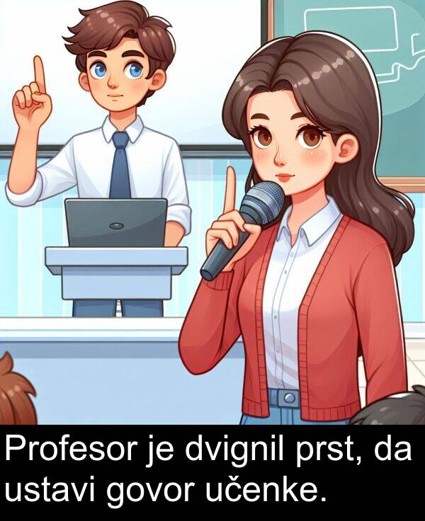 ustavi: Profesor je dvignil prst, da ustavi govor učenke.