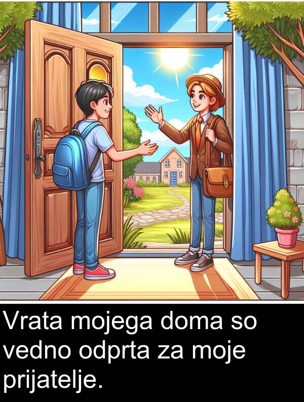 mojega: Vrata mojega doma so vedno odprta za moje prijatelje.