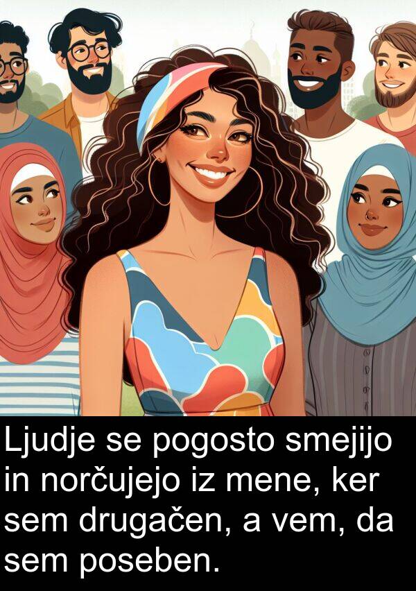 mene: Ljudje se pogosto smejijo in norčujejo iz mene, ker sem drugačen, a vem, da sem poseben.
