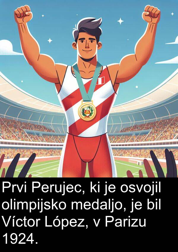 osvojil: Prvi Perujec, ki je osvojil olimpijsko medaljo, je bil Víctor López, v Parizu 1924.
