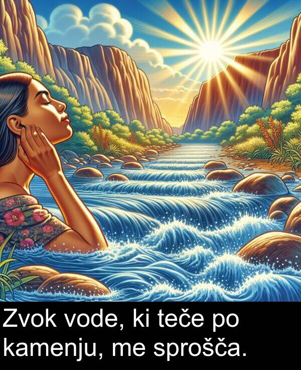 kamenju: Zvok vode, ki teče po kamenju, me sprošča.