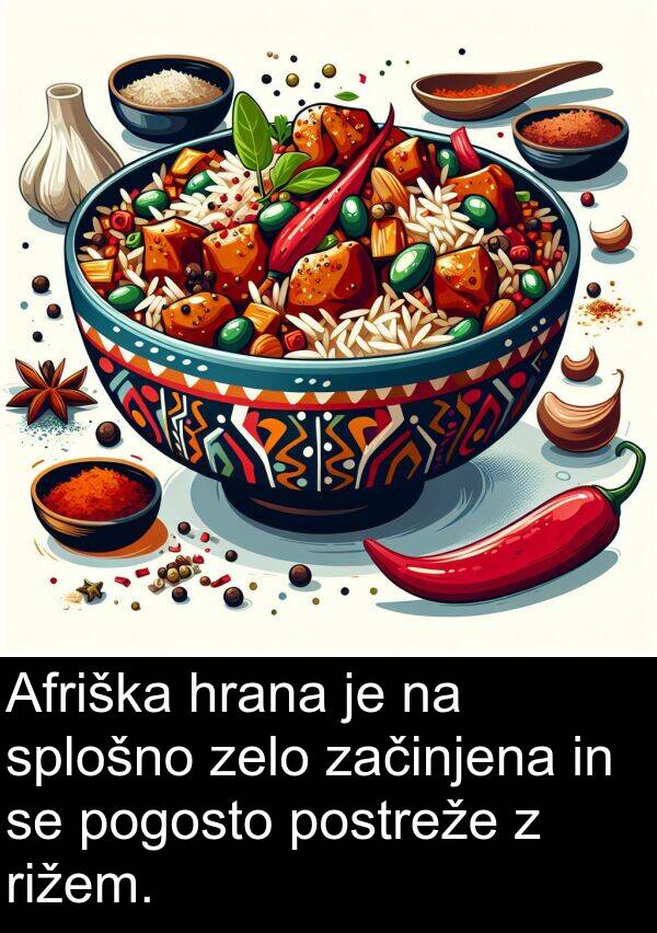splošno: Afriška hrana je na splošno zelo začinjena in se pogosto postreže z rižem.