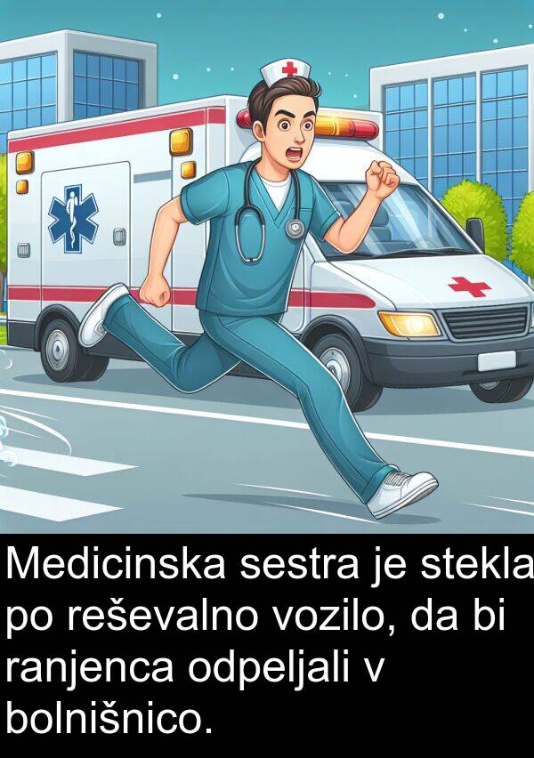 ranjenca: Medicinska sestra je stekla po reševalno vozilo, da bi ranjenca odpeljali v bolnišnico.