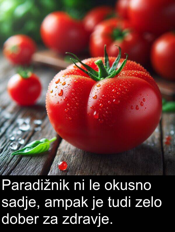 sadje: Paradižnik ni le okusno sadje, ampak je tudi zelo dober za zdravje.