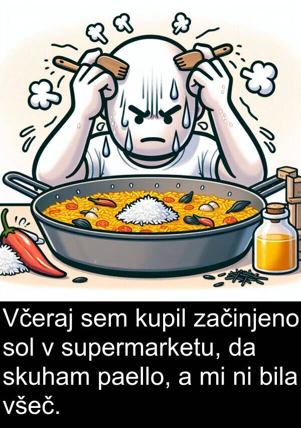 paello: Včeraj sem kupil začinjeno sol v supermarketu, da skuham paello, a mi ni bila všeč.