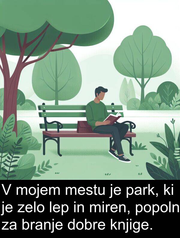 lep: V mojem mestu je park, ki je zelo lep in miren, popoln za branje dobre knjige.