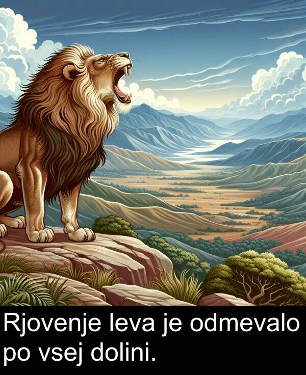 odmevalo: Rjovenje leva je odmevalo po vsej dolini.