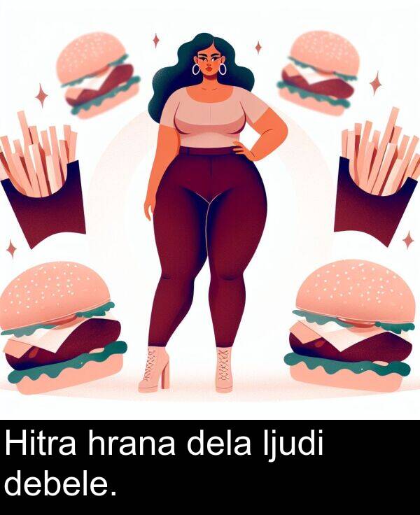 dela: Hitra hrana dela ljudi debele.