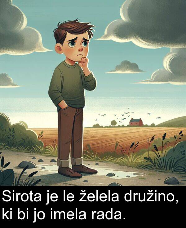 želela: Sirota je le želela družino, ki bi jo imela rada.