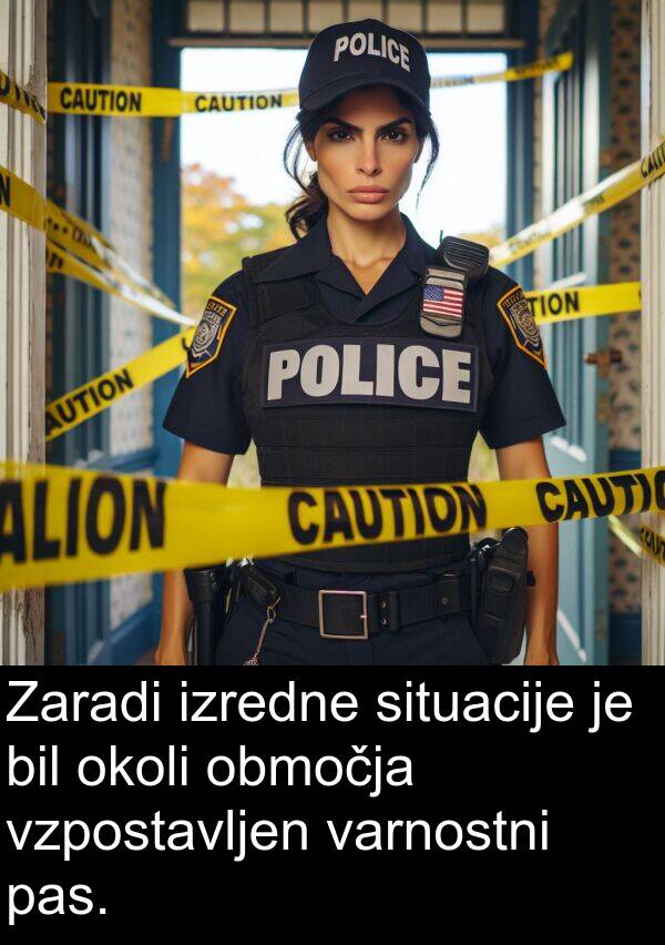pas: Zaradi izredne situacije je bil okoli območja vzpostavljen varnostni pas.