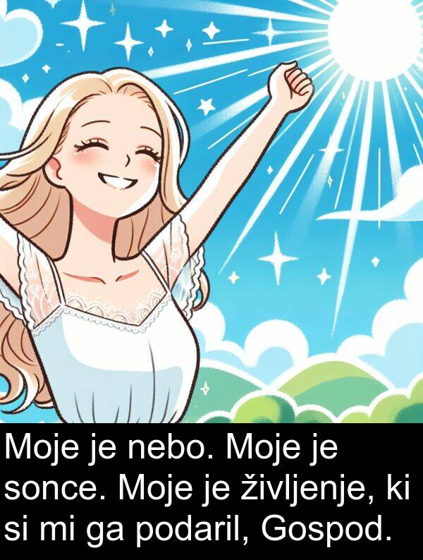 sonce: Moje je nebo. Moje je sonce. Moje je življenje, ki si mi ga podaril, Gospod.
