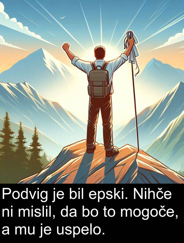 mogoče: Podvig je bil epski. Nihče ni mislil, da bo to mogoče, a mu je uspelo.