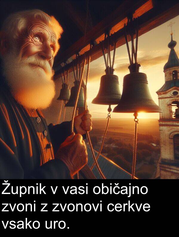 običajno: Župnik v vasi običajno zvoni z zvonovi cerkve vsako uro.