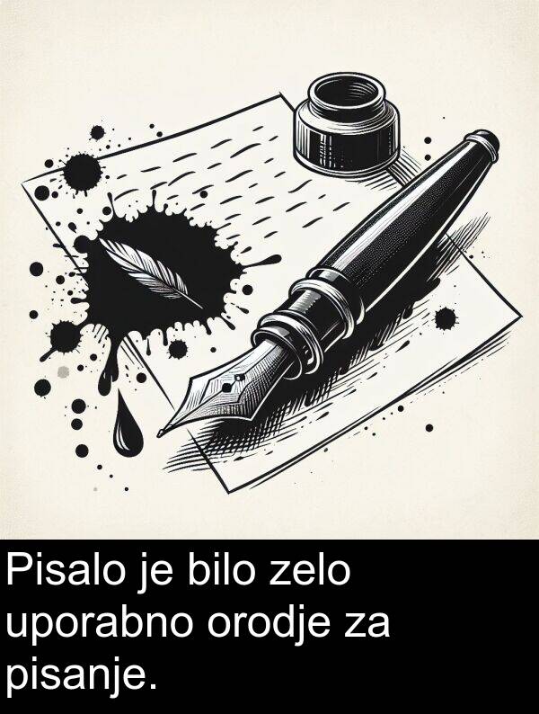 bilo: Pisalo je bilo zelo uporabno orodje za pisanje.